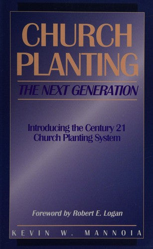 Church Planting: The Next Generation: Introducing The Century 21 Church Planting System