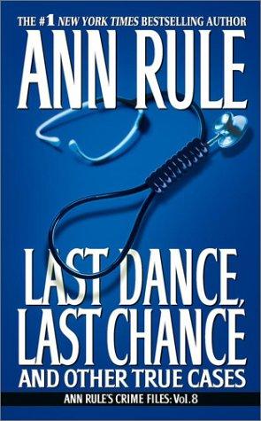 Last Dance, Last Chance (Ann Rule's Crime Files : Vol. 8)