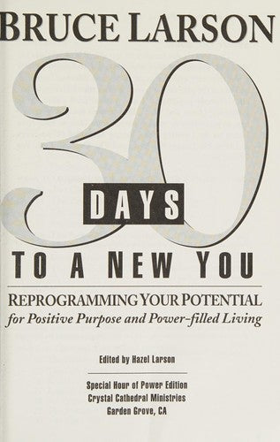 30 Days To A New You: reprogramming your potential for positive purposes and power filled living