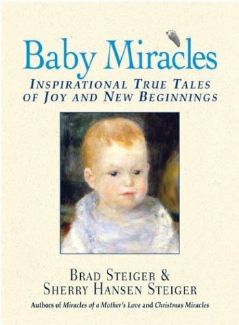 Baby Miracles: inspirational true tales of joy and new beginnings