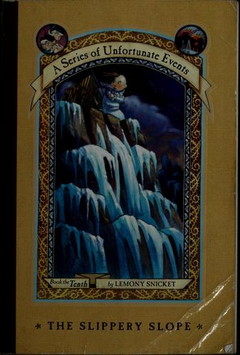 The Slippery Slope By Lemony Snicket (A Series Of Unfortunate Events, Book 10)