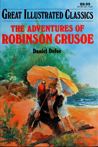 The Adventures Of Robinson Crusoe (Great Illustrated Classics)