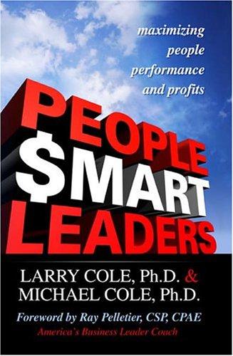 People-Smart Leaders (with Autographed): Maximizing People, Performance, And Profits