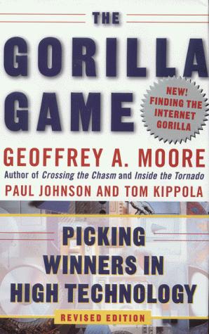 The Gorilla Game: Picking Winners In High Technology: picking winners in high technology