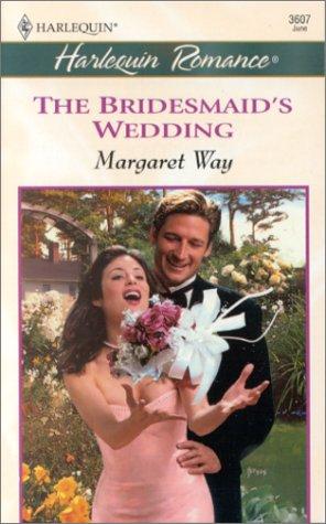 The Bridesmaid's Wedding (Legends Of The Outback) (Harlequin Romance, 3607)