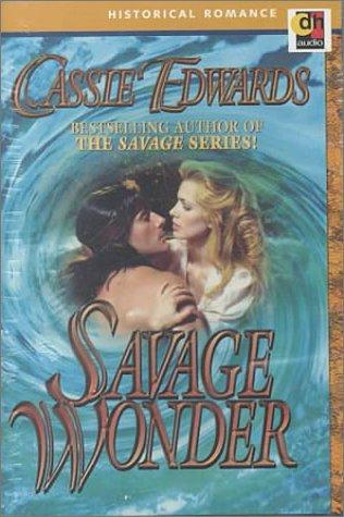 Savage Wonder (2 Cassettes): (Historical Romance Series)