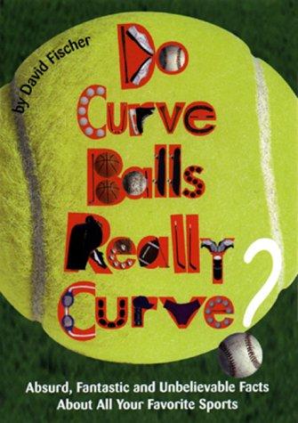 Do Curve Balls Really Curve? (An Avon Camelot Book)