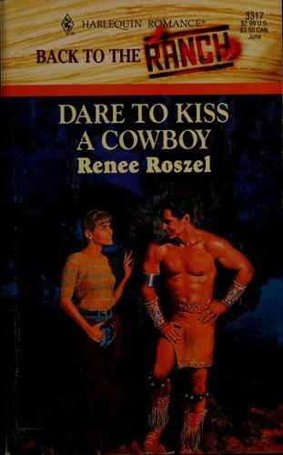Dare To Kiss A Cowboy (Back To The Ranch) (Harlequin Romance, No 3317)