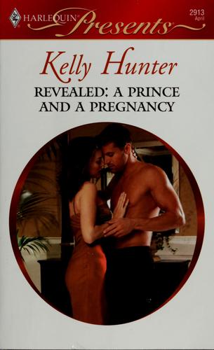 Revealed: A Prince And A Pregnancy (Harlequin Presents)