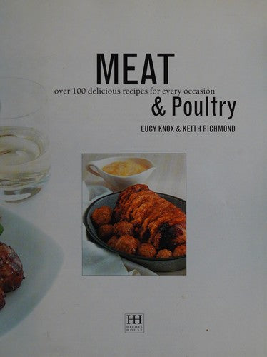 Meat And Poultry: Over 100 Delicious Recipes For Every Occasion