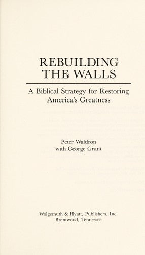 Rebuilding The Walls: A Biblical Strategy For Restoring America's Greatness (without dust jacket): a Biblical strategy for restoring America's greatness