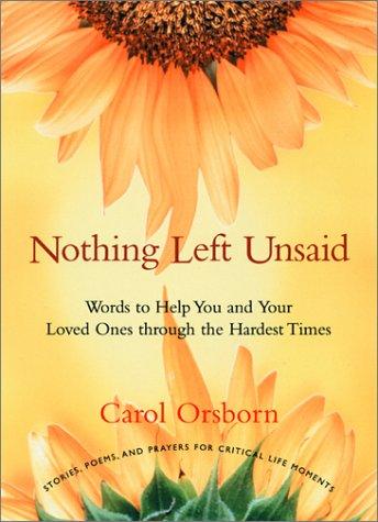 Nothing Left Unsaid: Words To Help You And Your Loved Ones Through The Hardest Times: words to help you and your loved ones through the hardest times