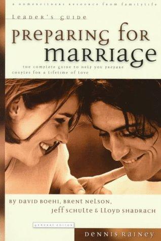 Preparing For Marriage: Leader's Guide : The Complete Guide To Help You Prepare Couples For A Lifetime Of Love