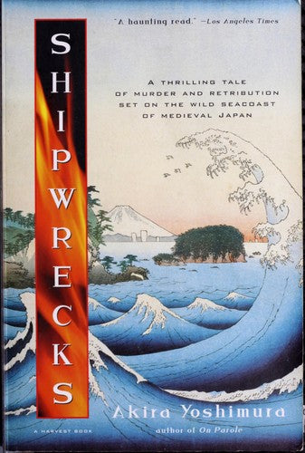 Shipwrecks (A Harvest Book): A Thrilling Tale of Murder and Retribution Set on the Wild Seacost of Medieval Japan