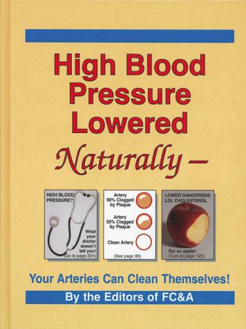 High Blood Pressure Lowered Naturally: your arteries can clean themselves!