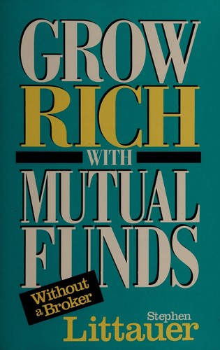 Grow Rich With Mutual Funds--Without A Broker