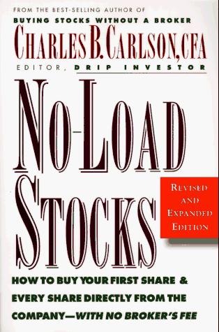 No-Load Stocks: how to buy your first share and every share directly from the company--with no broker's fee