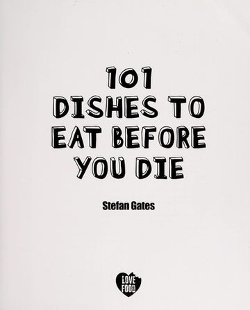 101 Dishes To Eat Before You Die