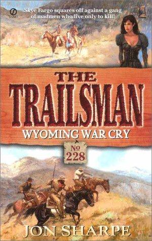 The Trailsman #228: Wyoming War Cry (Trailsman)