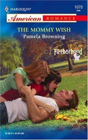 The Mommy Wish (Harlequin American Romance Series)