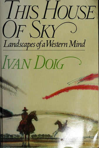 This House Of Sky: Landscapes Of A Western Mind: landscapes of a Western mind