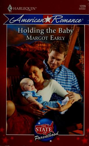Holding The Baby (Harlequin American Romance Series)
