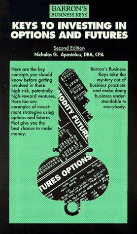 Keys To Investing In Options And Futures (2nd Ed) (Barron's Business Keys)