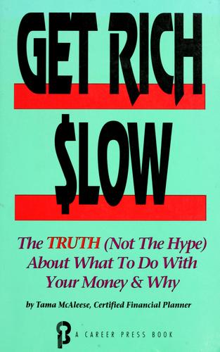 Get Rich $LOW: The truth--not the hype--about what to do with your money and why