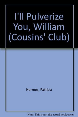 I'll Pulverize You, William