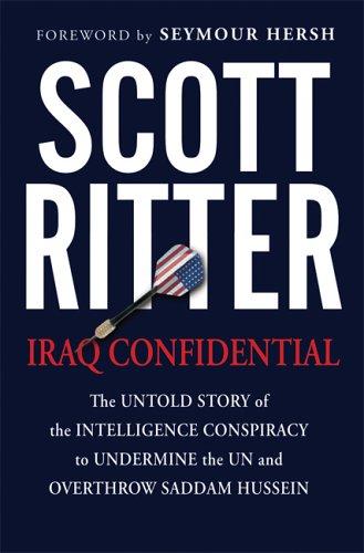 Iraq Confidential: The Untold Story Of The Intelligence Conspiracy To Undermine The Un And Overthrow Saddam Hussein