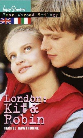 London: Kit & Robin: Year Abroad Trilogy 1 (Love Stories): Kit & Robin