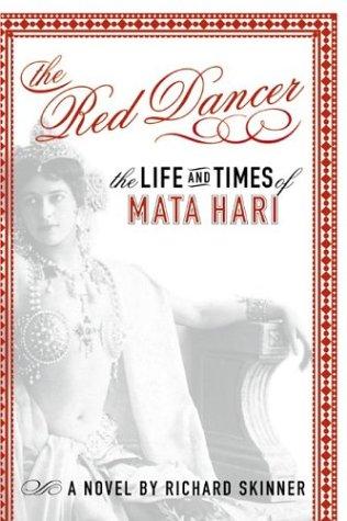 The Red Dancer: The Life And Times Of Mata Hari