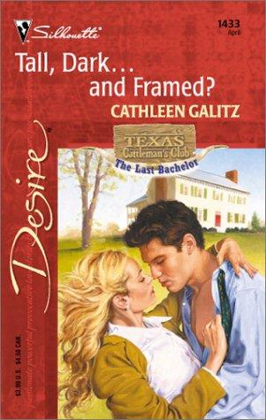 Tall, Dark...And Framed? (Texas Cattleman's Club: The Last Bachelor) (Silhouette Desire)