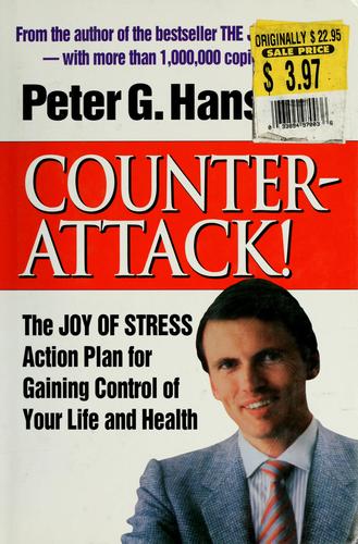 Counter-Attack! : The Joy Of Stress Action Plan For Gaining Control Of Your Life And Health