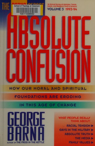Absolute Confusion: The Barna Report