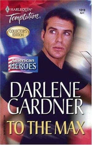 To The Max (Harlequin Temptation No. 1019)(Collector's Edition)(American Heroes)