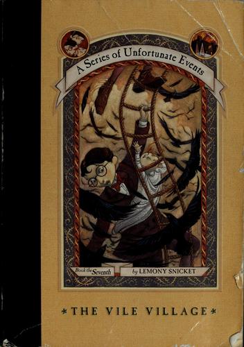 The Vile Village (A Series Of Unfortunate Events, Book The Seventh)