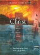 Christ: His Miracles, His Ministry, His Mission