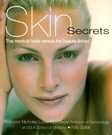 Skin Secrets: The Medical Facts Versus the Beauty Fiction