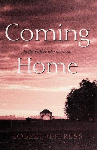 Coming Home: to the father who loves you