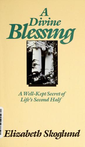 A Divine Blessing: A Well Kept-Secret Of Life's Second Half