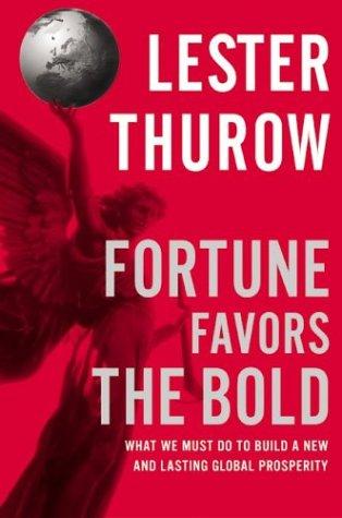 Fortune Favors The Bold (with Autographed): What We Must Do To Build A New And Lasting Global Prosperity