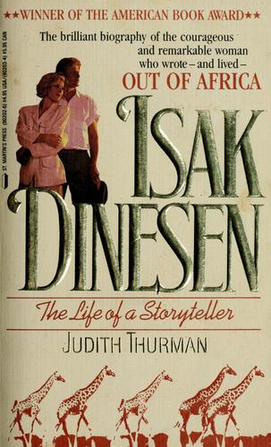 Isak Dinesen: The Life Of A Storyteller