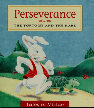 Perseverance: The Tortoise and the Hare