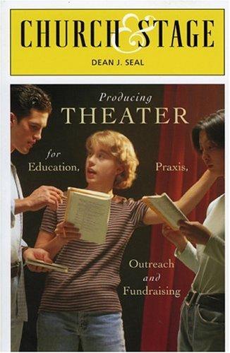 Church & Stage: producing theater for education, praxis, outreach, and fundraising