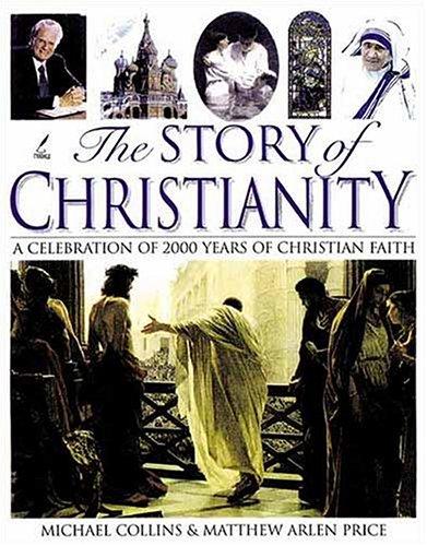 The Story Of Christianity: 2000 Years of Faith