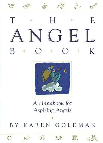 The Angel Book: A Handbook For Aspiring Angels