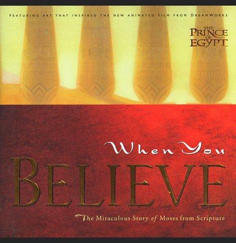When You Believe: The Miraculous Story Of Moses From Scripture ('Prince Of Egypt')