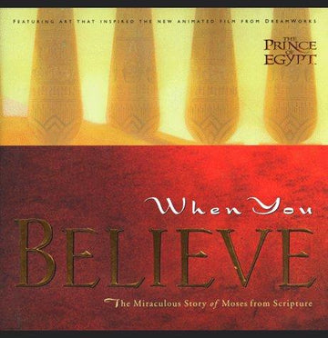 When You Believe: The Miraculous Story Of Moses From Scripture ('Prince Of Egypt')