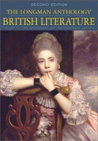 The Longman Anthology Of British Literature, Volume 1C: The Restoration And The 18th Century